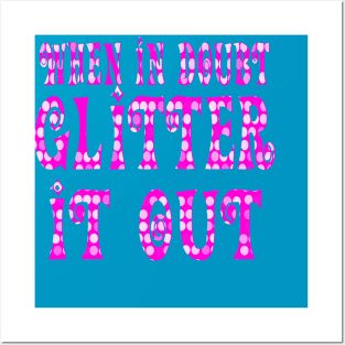 Glitter it out Posters and Art